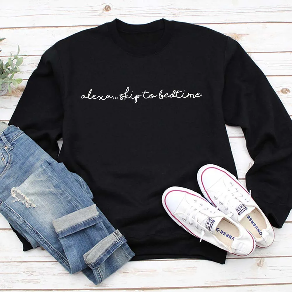 Alexa Skip To Bedtime Sweatshirt (MRK X)