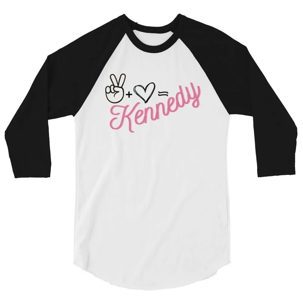 Peace   Love = Kennedy 3/4 Sleeve Raglan Tee