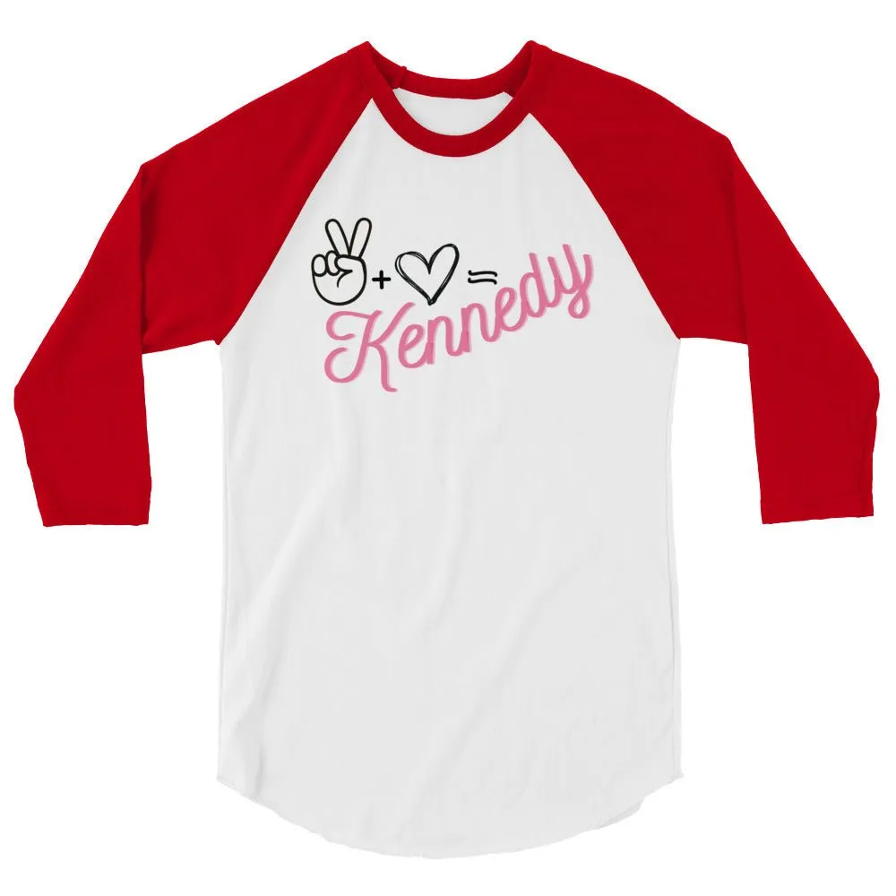 Peace   Love = Kennedy 3/4 Sleeve Raglan Tee