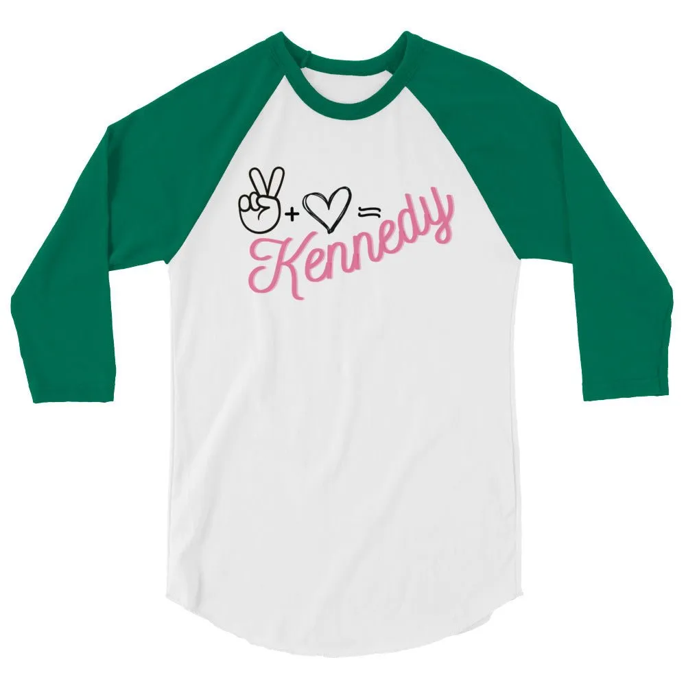 Peace   Love = Kennedy 3/4 Sleeve Raglan Tee